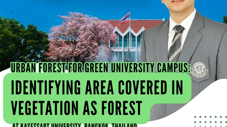 Urban Forest for Green University Campus: Identifying Area Covered in Vegetation as Forest at Kasetsart University, Bangkok, Thailand